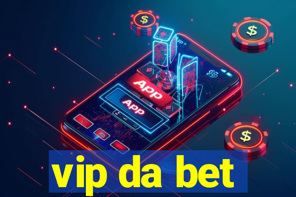 vip da bet